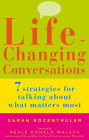 Life-Changing Conversations: 7 Strategies to Help You Talk About What Matters Most