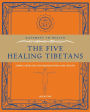 The Five Healing Tibetans: Simple Exercises for Rejuvenation and Longevity