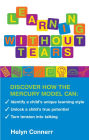 Learning Without Tears: Discover how the Mercury Model can: Identify your Child's Unique Learning Style, Unlock a Child's True Potential, Turn Tension into Talking