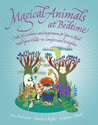 Title: Magical Animals at Bedtime: Tales of Joy and Inspiration for You to Read with Your Child, Author: Lou Kuenzler