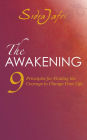 The Awakening: 9 Principles for Finding the Courage to Change Your Life
