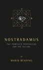Nostradamus: The Complete Prophecies for The Future