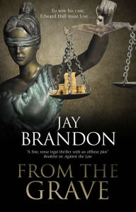 Title: From the Grave, Author: Jay Brandon