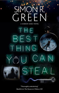 Title: The Best Thing You Can Steal, Author: Simon R. Green