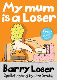 Title: My Mum is a Loser (Barry Loser), Author: Jim Smith