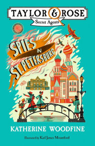 Title: Spies in St. Petersburg (Taylor and Rose Secret Agents), Author: Katherine Woodfine