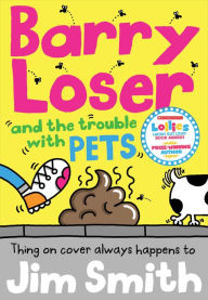 Title: Barry Loser and the trouble with pets (Barry Loser), Author: Jim Smith