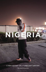 Title: Nigeria: A New History of a Turbulent Century, Author: Richard Bourne