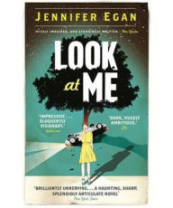 Title: Look at Me, Author: Jennifer Egan