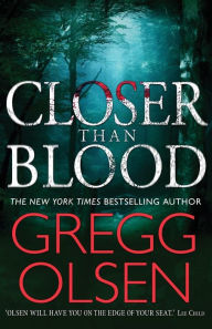 Title: Closer than Blood, Author: Gregg Olsen
