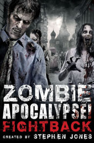 Title: Zombie Apocalypse! Fightback, Author: Stephen Jones