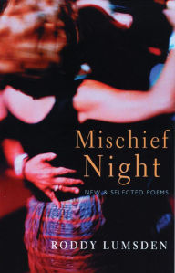 Title: Mischief Night: New & Selected Poems, Author: Roddy Lumsden
