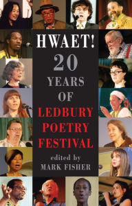 Title: Hwaet!: 20 Years of Ledbury Poetry Festival, Author: Mark Fisher