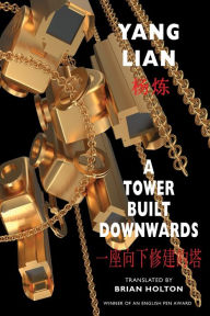 Title: A Tower Built Downwards, Author: Yang Lian