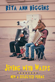 Title: Jiving with Wasps: New & Selected Poems, Author: Rita Ann Higgins