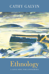 Title: Ethnology: a love song for Connemara, Author: Cathy Galvin
