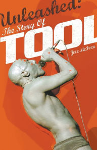 Title: Unleashed: The Story Of Tool, Author: Joel McIver