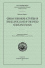 German Submarine Activities On The Atlantic Coast Of The United States And Canada
