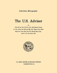 The U.S. Adviser (U.S. Army Center For Military History Indochina Monograph Series)