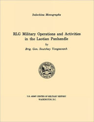 Title: RLG Military Operations and Activities in the Laotian Panhandle (U.S. Army Center for Military History Indochina Monograph series), Author: Vongsavanh Soutchay