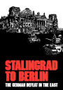 Stalingrad to Berlin: The German Defeat in the East