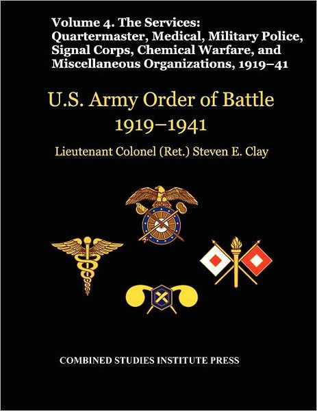 United States Army Order Of Battle 1919-1941. Volume IV.The Services ...