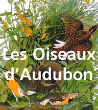 Title: Les Oiseaux d'Audubon, Author: John James Audubon