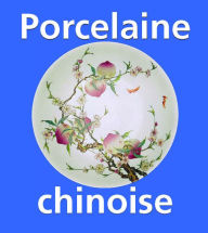 Title: Porcelaine chinoise, Author: O. du Sartel