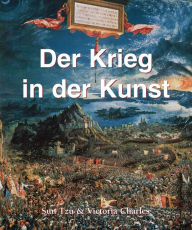 Title: Der Krieg in der Kunst, Author: Victoria Charles