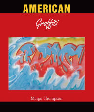 Title: American Grafitti, Author: Margo Thompson