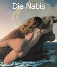 Title: Die Nabis, Author: Albert Kostenevitch