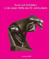 Title: Kunst und Architektur des 20. Jahrhunderts, Band I, Author: Dorothea Eimert