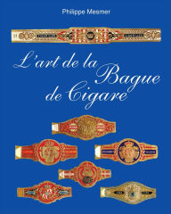 Title: L'art de la Bague de Cigare, Author: Philippe Mesmer