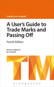 Title: A User's Guide to Trade Marks and Passing Off, Author: Nicholas Caddick QC