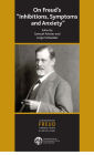 On Freud's Inhibitions, Symptoms and Anxiety