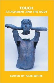 Touch: Attachment and the Body