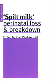 Spilt Milk: Perinatal Loss & Breakdown