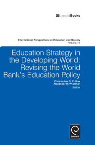 Title: Education Strategy in the Developing World: Revising the World Bank's Education Policy, Author: Christopher S. Collins