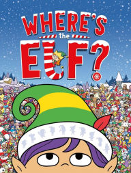 Free e books and journals download Where's the Elf? 9781780555904 ePub FB2 by Chuck Whelon (English literature)