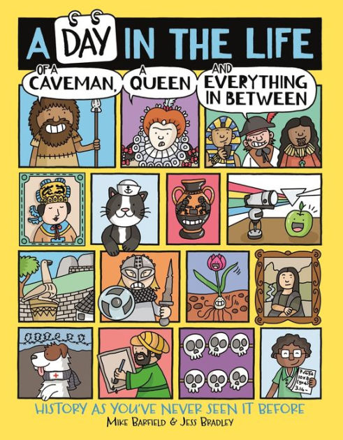 A Day in the Life of a Caveman, a Queen and Everything In