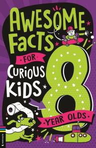 Title: Awesome Facts for Curious Kids: 8 Year Olds, Author: Steve Martin