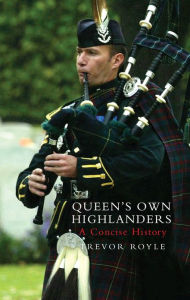 Queen's Own Highlanders: A Concise History