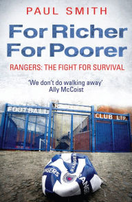 Title: For Richer, For Poorer: Rangers: The Fight for Survival, Author: Paul Smith