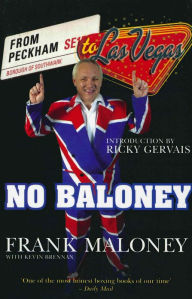 Title: No Baloney: A Journey From Peckham To Las Vegas, Author: Frank Maloney