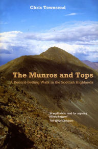 Title: Munros and Tops, The: A Record-Setting Walk in the Scottish Highlands, Author: Chris Townsend