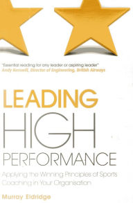 Leading High Performance: Applying the Winning Principles of Sports Coaching in Your Organization