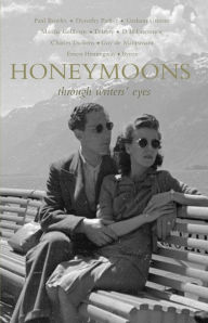 Title: Honeymoons: through writers' eyes, Author: Rose Baring
