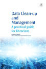 Data Clean-Up and Management: A Practical Guide for Librarians