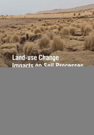 Title: Land-Use Change Impacts on Soil Processes: Tropical and Savannah Ecosystems, Author: Francis Q. Brearley