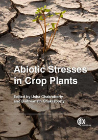 Title: Abiotic Stresses in Crop Plants, Author: Usha Chakraborty